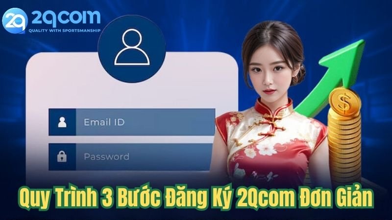 quy-trinh-3-buoc-dang-ky-2qcom-don-gian