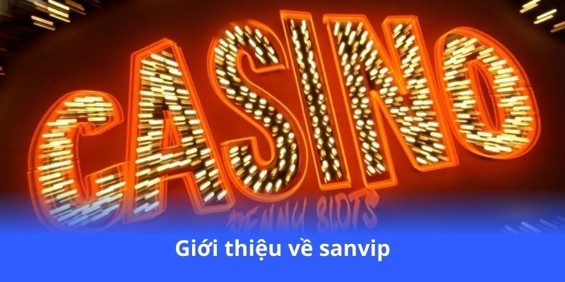 gioi-thieu-ve-sanvip